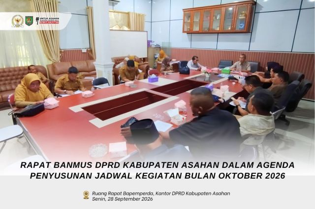 RAPAT BANMUS DPRD KABUPATEN ASAHAN DALAM AGENDA PENYUSUNAN JADWAL KEGIATAN BULAN OKTOBER 2026